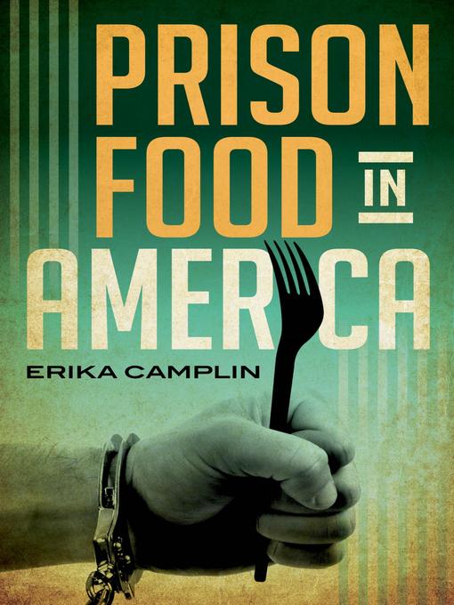 Title details for Prison Food in America by Erika Camplin - Available